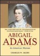 Cover of Abigail Adams, an American woman by Charles W. Akers