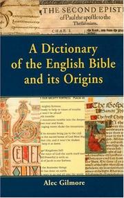 Cover of A dictionary of the English Bible and its origins by Alec Gilmore
