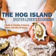 Front cover of The Hog Island Oyster Lover's Cookbook by Jairemarie Pomo