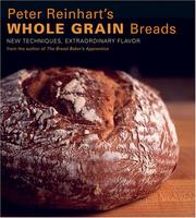 Front cover of Peter Reinhart's Whole Grain Breads by Peter Reinhart