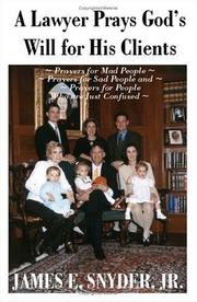 Front cover of A Lawyer Prays God's Will for His Clients by James E., Jr. Snyder