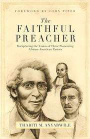 Front cover of The Faithful Preacher by Thabiti M. Anyabwile