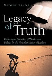 Front cover of Legacy of Truth by George Grant