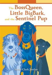 Front cover of The BossQueen, Little BigBark, and the Sentinel Pup by Sarah Clark Jordan