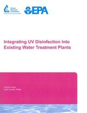 Front cover of Integrating UV disinfection into existing water treatment plants by Christine Cotton