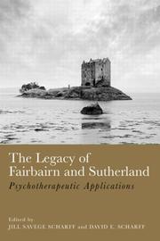 Front cover of LEGACY OF FAIRBAIRN AND SUTHERLAND: PSYCHOTHERAPEUTIC APPLICATIONS; ED. BY JILL SAVEGE SCHARFF by Jill Savege Scharff