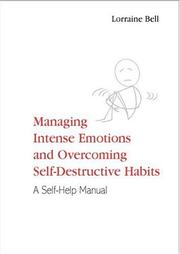Cover of Managing Intense Emotions and Overcoming Self-Destructive Habits by Lorraine Bell