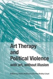 Front cover of Art therapy and political violence by Debra Kalmanowitz