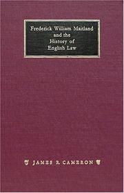 Front cover of Frederick William Maitland and the history of English law by Cameron, James R.