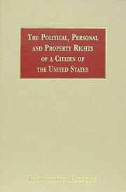 Cover of The political, personal, and property rights of a citizen of the United States by Parsons, Theophilus