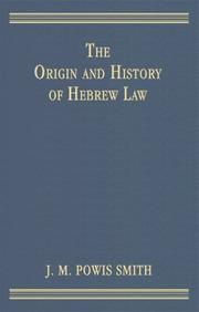 Cover of The origin and history of Hebrew law by J. M. Powis Smith