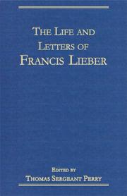 Cover of The life and letters of Francis Lieber by Francis Lieber