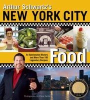 Front cover of Arthur Schwartz's New York City Food by Arthur Schwartz