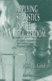Front cover of Applying statistics in the courtroom by Phillip I. Good
