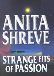 Front cover of Strange Fits of Passion by Anita Shreve