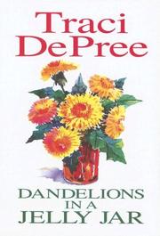 Front cover of Dandelions in a jelly jar by Traci DePree
