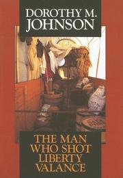 Front cover of The Man Who Shot Liberty Valance by Dorothy M. Johnson