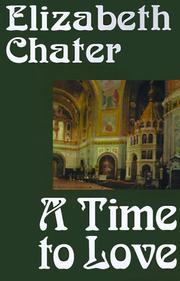 Front cover of A Time to Love by Elizabeth Chater