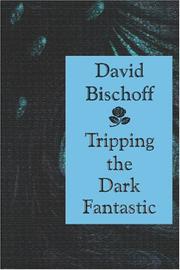 Front cover of Tripping the Dark Fantastic by David Bischoff