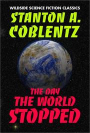 Front cover of The Day the World Stopped by Stanton Arthur Coblentz