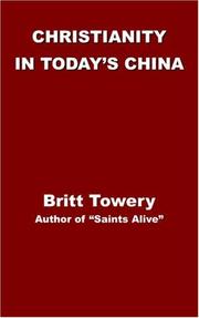 Front cover of Christianity in Today's China by Britt Towery