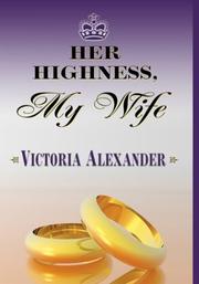 Cover of Her Highness, my wife by Victoria Alexander