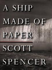 Front cover of A ship made of paper by Scott Spencer