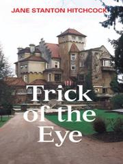 Cover of Trick of the eye by Jane Stanton Hitchcock