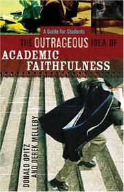 Front cover of The outrageous idea of academic faithfulness by Donald Opitz