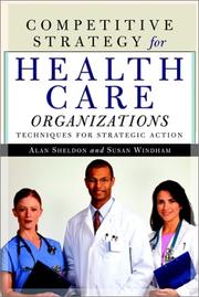 Front cover of Competitive strategy for health care organizations by Alan Sheldon