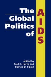 Cover of The global politics of AIDS by Paul G. Harris