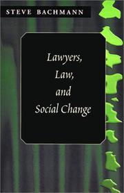 Front cover of Lawyers, Law, and Social Change by Steven Bachmann