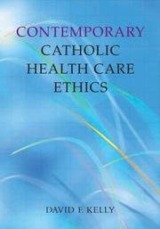 Front cover of Contemporary Catholic Health Care Ethics by David F. Kelly