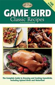 Front cover of Game Bird Classic Recipes by Editors of Creative Publishing International