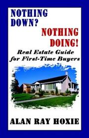 Front cover of Nothing Down? Nothing Doing! Real Estate Guide for First-Time Buyers by Alan Ray Hoxie