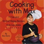 Front cover of Cooking With Max - 45 Fun and Kind of Messy Recipes Kids Can Make by Max Nania