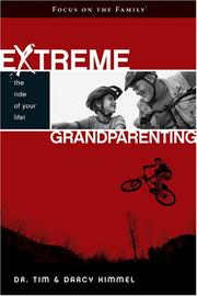 Cover of Extreme grandparenting by Tim Kimmel