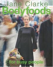 Front cover of Bodyfoods for Busy People by Jane Clarke
