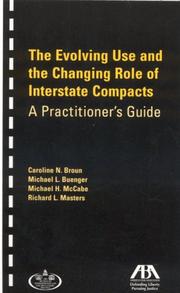 Front cover of The evolving use and the changing role of interstate compacts by Caroline N. Broun