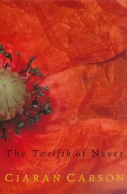 Front cover of The twelfth of never by Ciarán Carson