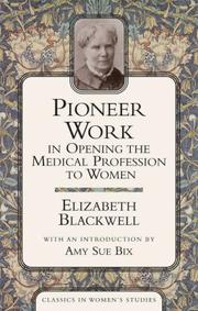 Cover of Pioneer Work in Opening the Medical Profession to Women by Elizabeth Blackwell