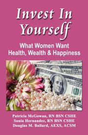 Front cover of INVEST IN YOURSELF by Patricia, M. McGowan RN BSN CSHE