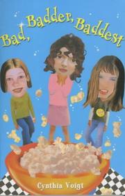 Front cover of Bad, badder, baddest by Cynthia Voigt