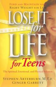 Front cover of Lose it for life for teens by Stephen Arterburn