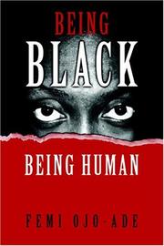 Cover of Being black, being human by Femi Ojo-Ade