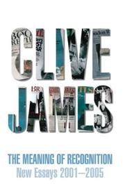 Front cover of Meaning of Recognition by Clive James