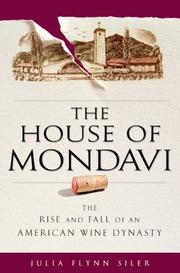 Cover of The House of Mondavi by Julia Flynn Siler