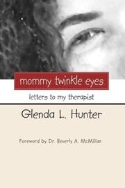 Front cover of Mommy Twinkle Eyes by Glenda L. Hunter