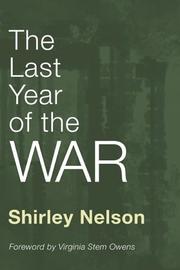 Cover of The last year of the war by Shirley Nelson