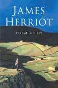 Cover of Vets Might Fly (All Creatures Great and Small #5) by James Herriot